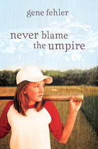 Cover image: Never Blame the Umpire 9780310721956