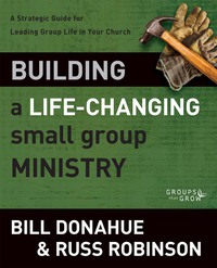 Cover image: Building a Life-Changing Small Group Ministry 9780310331261