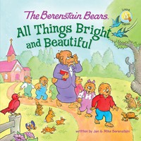 Cover image: The Berenstain Bears: All Things Bright and Beautiful 9780310720881