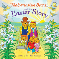 Cover image: The Berenstain Bears and the Easter Story 9780310720874