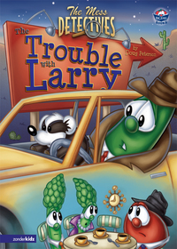 Cover image: The Mess Detectives: The Trouble with Larry / VeggieTales 9780310707417