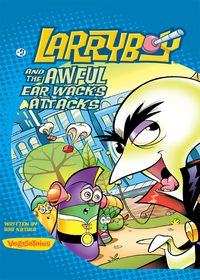 Cover image: LarryBoy and the Awful Ear Wacks Attacks 9780310704683