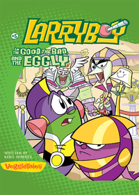 Cover image: LarryBoy, The Good, the Bad, and the Eggly 9780310706502