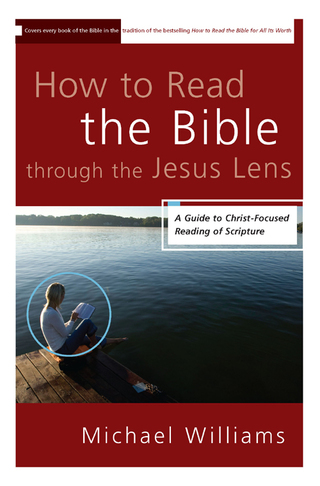 Cover image: How to Read the Bible through the Jesus Lens 9780310331650