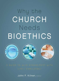 Cover image: Why the Church Needs Bioethics 9780310328520