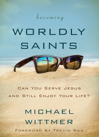 Cover image: Becoming Worldly Saints 9780310516385