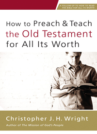Cover image: How to Preach and Teach the Old Testament for All Its Worth 9780310524649