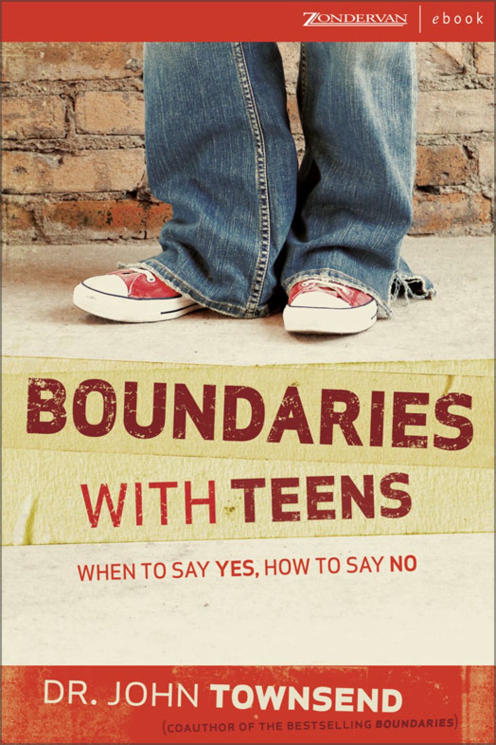 Boundaries with Teens When to Say Yes, How to Say No