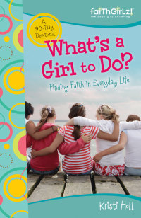 Cover image: What's a Girl to Do? 9780310713487
