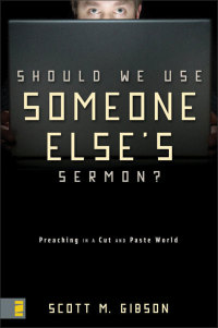 Cover image: Should We Use Someone Else's Sermon? 9780310286738