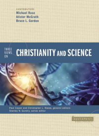 Cover image: Three Views on Christianity and Science 9780310598541