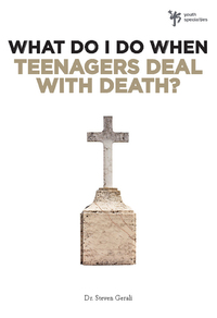 Cover image: What Do I Do When Teenagers Deal with Death? 9780310291930