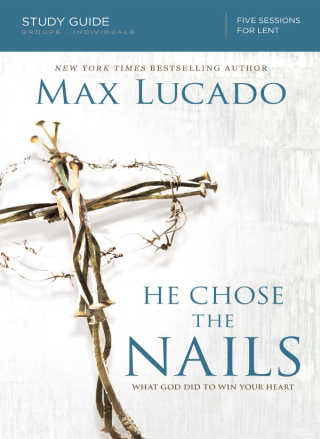 Cover image: He Chose the Nails Bible Study Guide 9780310687269