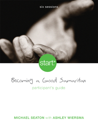 Cover image: Start Becoming a Good Samaritan Participant's Guide 9780310285045
