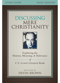 Cover image: Discussing Mere Christianity Bible Study Guide 9780310699842