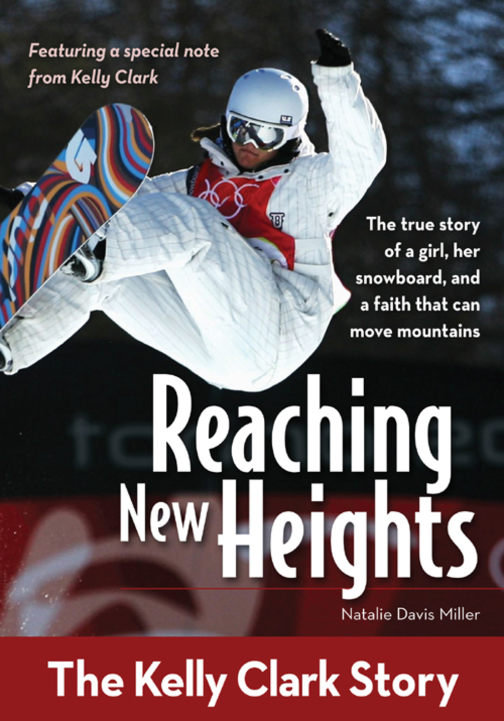 Reaching New Heights The Kelly Clark Story