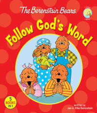 Cover image: The Berenstain Bears Follow God's Word 9780310725916