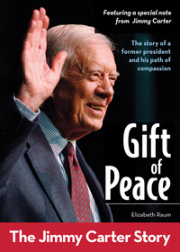 Cover image: Gift of Peace: The Jimmy Carter Story 9780310727569