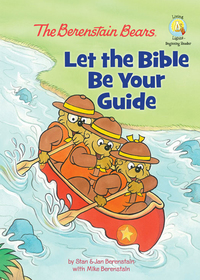 Cover image: The Berenstain Bears: Let the Bible Be Your Guide 9780310727149