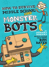 Cover image: How to Survive Middle School and Monster Bots 9780310736080