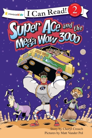 Cover image: Super Ace and the Mega Wow 3000 9780310716969