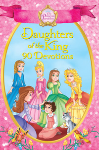 Cover image: The Princess Parables Daughters of the King 9780310756217