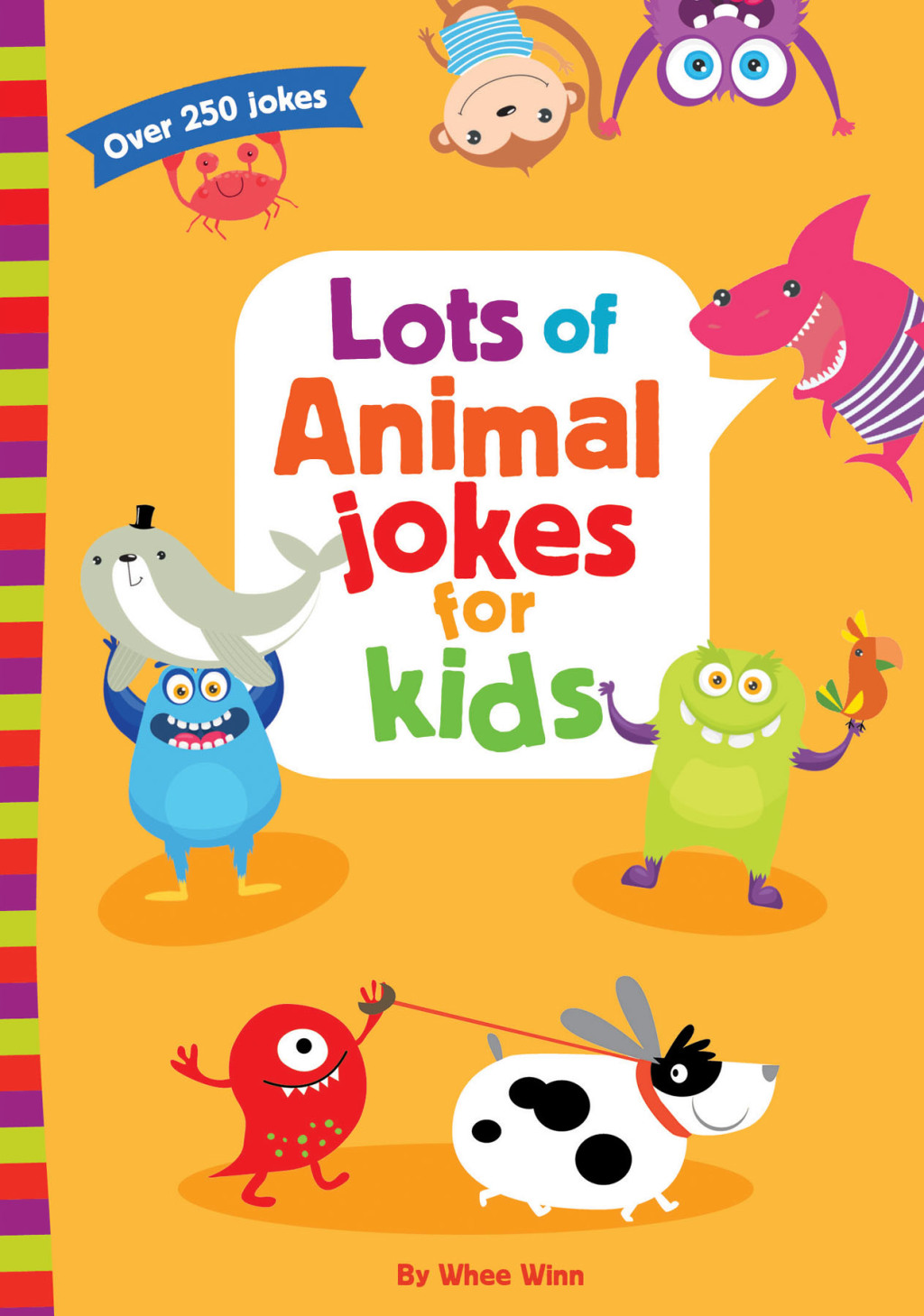 Lots of Animal Jokes for Kids A Funny, Laugh Out Loud Busy Book for Children with Over 250 Jokes, Riddles, and Puns