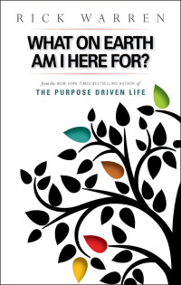 Cover image: What on Earth Am I Here For? Purpose Driven Life 9780310264835