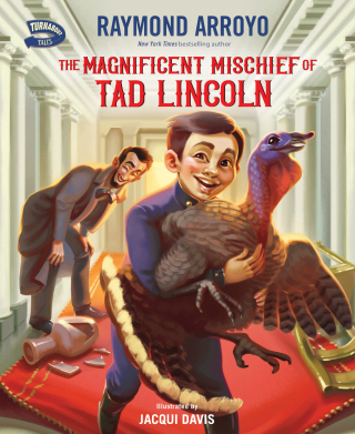 Cover image: The Magnificent Mischief of Tad Lincoln 9780310793823