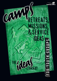 Cover image: Camps, Retreats, Missions, and Service Ideas 9780310220329
