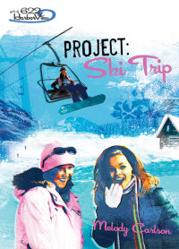 Cover image: Project: Ski Trip 9780310713517