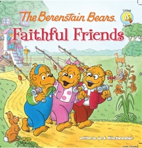 Cover image: The Berenstain Bears Faithful Friends 9780310712534