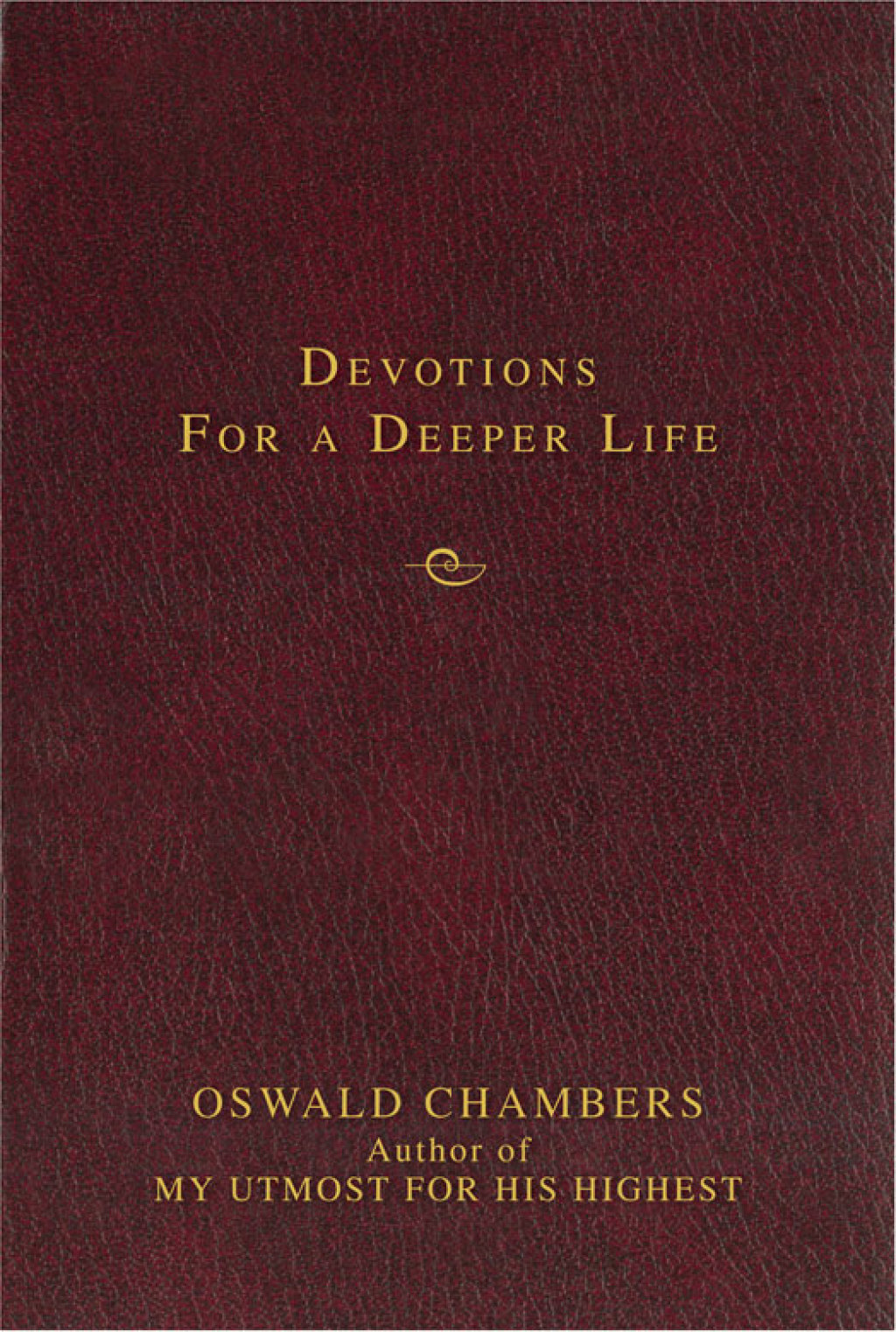 Contemporary Classic/Devotions for a Deeper Life Timeless Truths for Spiritual Growth (A 365-Day Devotional)