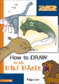 Cover image: How to Draw Big Bad Bible Beasts 9780310713364