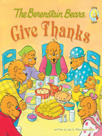 Cover image: The Berenstain Bears Give Thanks 9780310712510