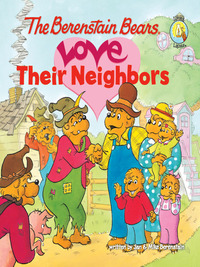 Cover image: The Berenstain Bears Love Their Neighbors 9780310712497
