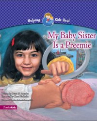 Cover image: My Baby Sister Is a Preemie 9780310708674