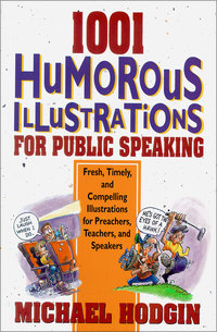 Cover image: 1001 Humorous Illustrations for Public Speaking 9780310473916