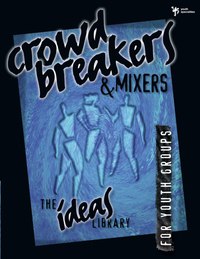 Cover image: Crowd Breakers and Mixers 9780310220374