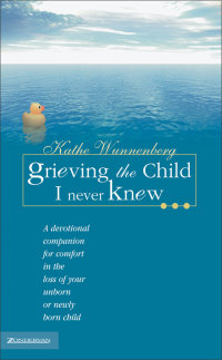 Cover image: Grieving the Child I Never Knew 9780310350651
