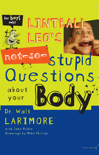 Cover image: Lintball Leo's Not-So-Stupid Questions About Your Body 9780310705451