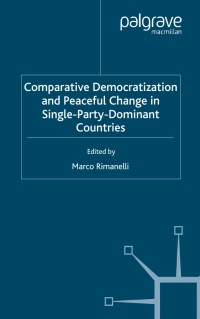 Cover image: Comparative Democratization and Peaceful Change in Single-Party-Dominant Countries 1st edition 9780333765203