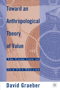 Titelbild: Toward an Anthropological Theory of Value 9780312240448