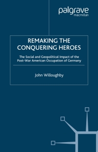 Cover image: Remaking the Conquering Heroes 9780312234003