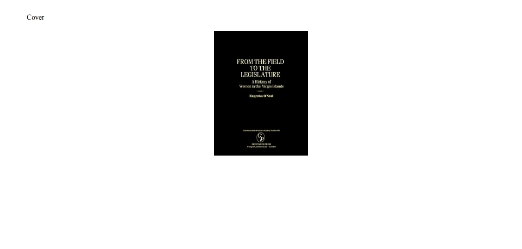 From the Field to the Legislature A History of Women in the Virgin Islands 1st Edition