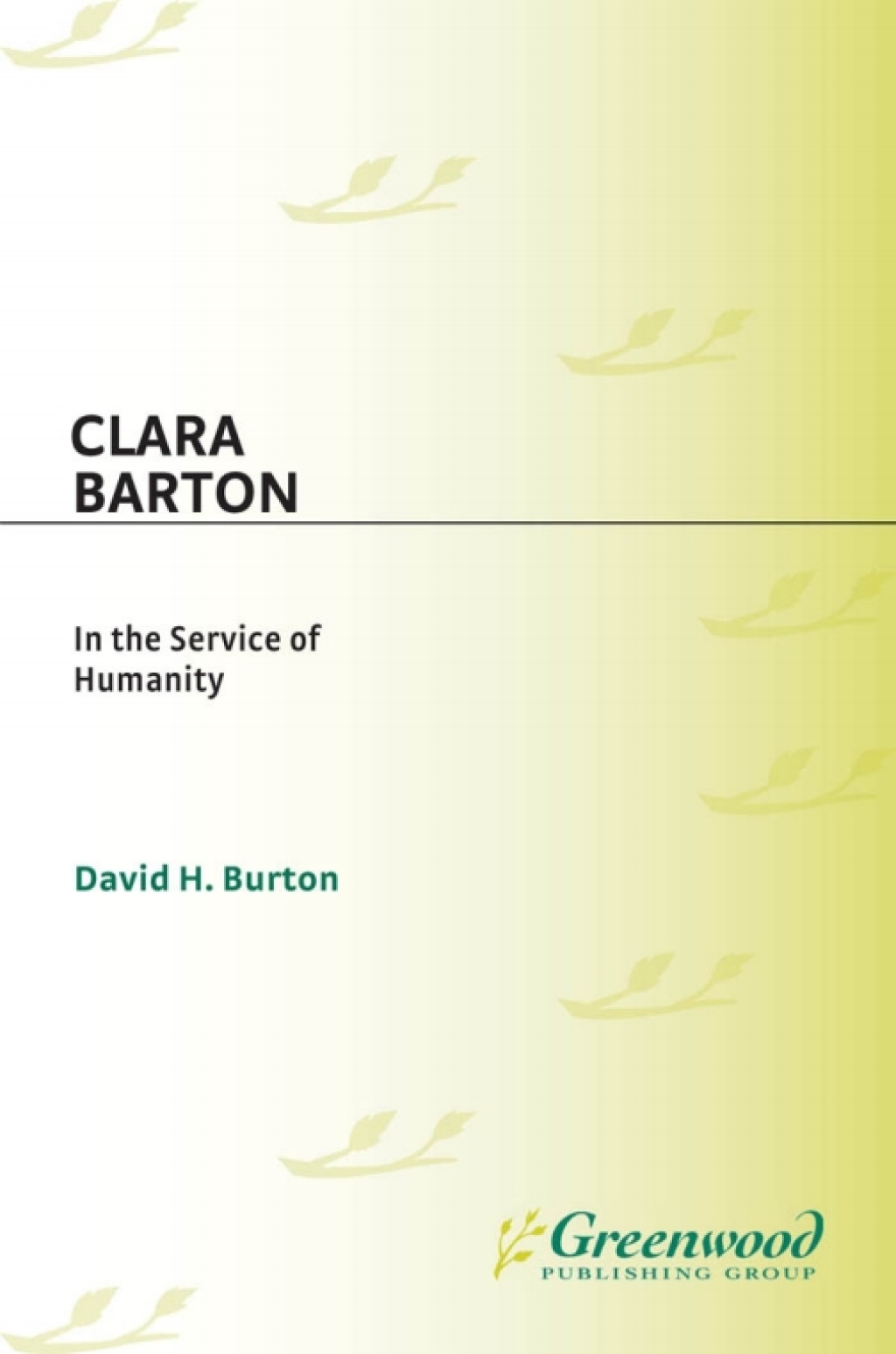 Clara Barton In the Service of Humanity 1st Edition