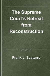 Cover image: The Supreme Court's Retreat from Reconstruction 1st edition