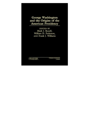 Cover image: George Washington and the Origins of the American Presidency 1st edition