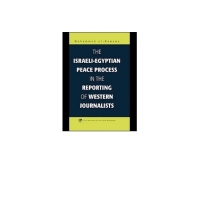 Cover image: The Israeli-Egyptian Peace Process in the Reporting of Western Journalists 1st edition