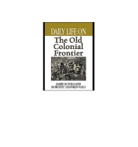 Cover image: Daily Life on the Old Colonial Frontier 1st edition
